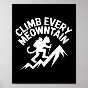 Klettere jeden Meowntain Wanderkatze Spaß  Poster