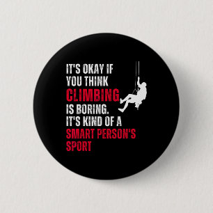 Kletterer lustiger sarkastischer Spruch Zitat Humo Button