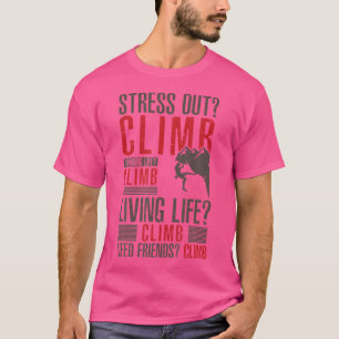 Klettern Bouldern Kletterer Bergsteiger Fels T-Shirt