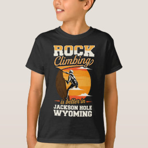 Klettern ist besser in Jackson Hole Wyoming T-Shirt
