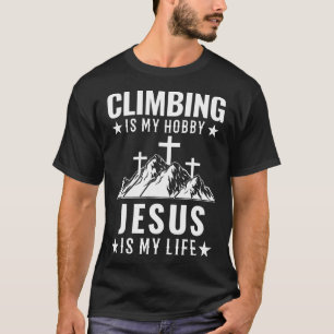 Klettern ist mein Hobby Jesus ist mein Leben Campi T-Shirt