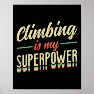 Klettern ist meine Superkraft Poster