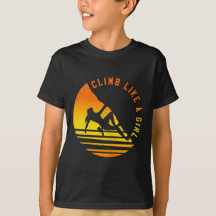 Klettern - Klettere wie ein Mädchen Bouldern Klett T-Shirt