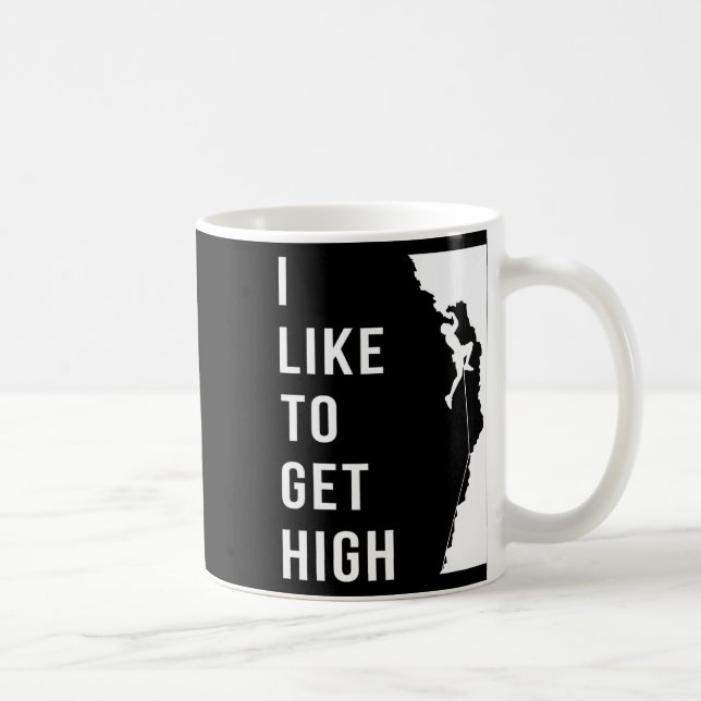 Klettern Kletterer Lustig Ich mag es hoch zu werde Kaffeetasse (Rechts)