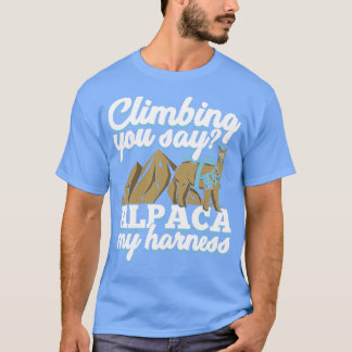 Klettern Sie sagen Alpaca Mein Harness Climber Ges T-Shirt