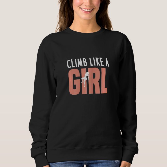 Klettern wie ein Girl Funny Rock Klettern Sweatshirt (Vorderseite)