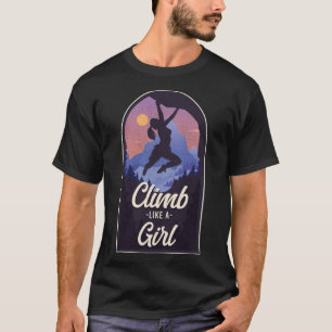 Klettern wie ein Girl Rock Climbing Bouldering Cli T-Shirt