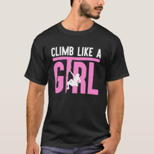 Klettern wie ein Girl Rock Climbing Party T-Shirt