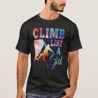 Klettern wie ein Mädchen T-Shirt