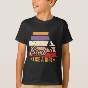 Klettern wie eine Girl Wall Bergsteigen T-Shirt