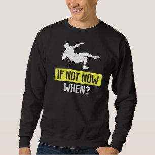 Klettersteig, wenn nicht jetzt mit sweatshirt