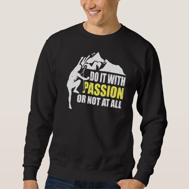 Klettersteiger tun es mit Leidenschaft oder nicht  Sweatshirt (Vorderseite)