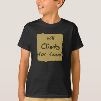 Klettert für Nahrung T-Shirt