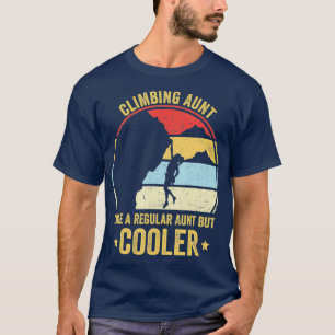 Klettertante wie eine normale Tante, aber Cooler T-Shirt