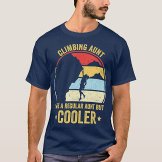 Klettertante wie eine normale Tante, aber Cooler T-Shirt