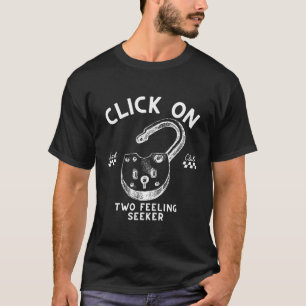Klicke auf zwei Gefühls Suchende T-Shirt