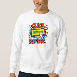 Klicken. Kaufen. Wiederholen. — Cyber Monday Pop-A Sweatshirt