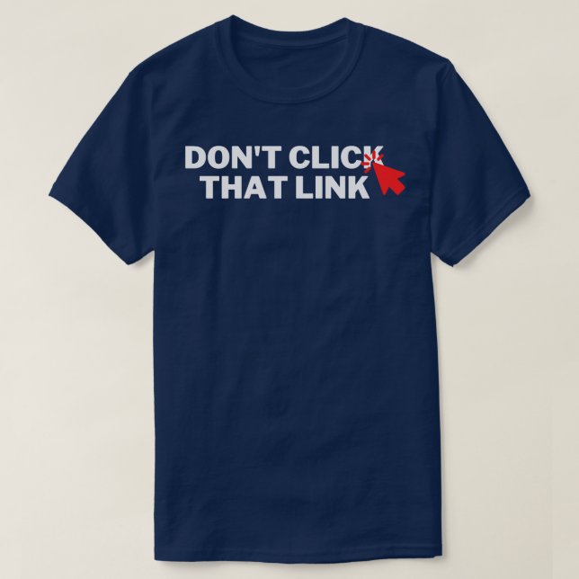 Klicken Sie auf diesen Link 7 nicht. T-Shirt (Design vorne)