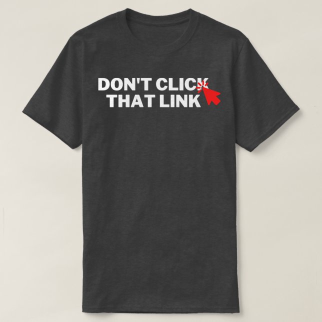 Klicken Sie auf diesen Link 7 nicht. T-Shirt (Design vorne)