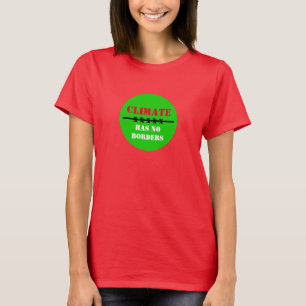 Klima hat KEINE GRENZEN - Rett Planet/Gesetz jetzt T-Shirt