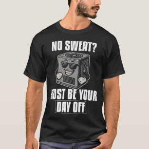 Klimaanlage Kein Schwitzen Keine Klimaanlage  Idea T-Shirt