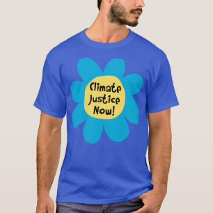 Klimagerechtigkeit jetzt Klimawandel T-Shirt