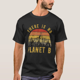 Klimaschutzbewusstsein gibt es keinen Planeten B T-Shirt