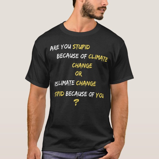 Klimawandel ernste Frage T-Shirt (Vorderseite)