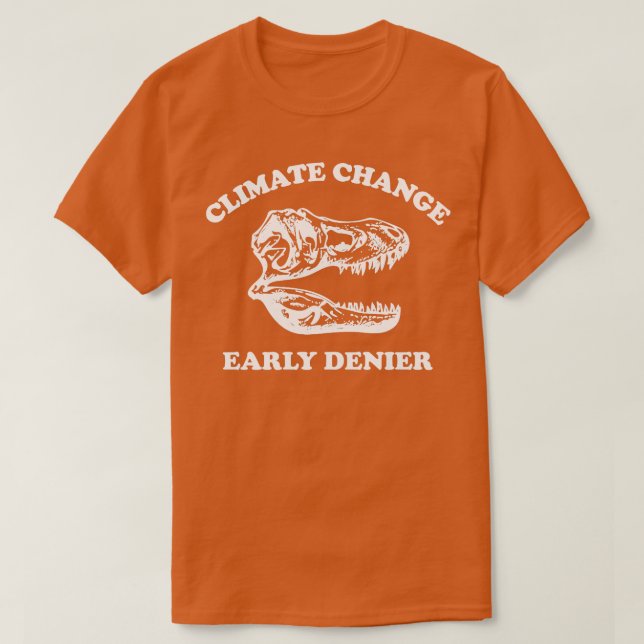 Klimawandel frühzeitiger Denier T-Shirt (Design vorne)