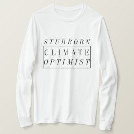 Klimawandel | Stubborn Climate Optimist T-Shirt