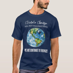 KLIMAWANDEL ZÖGERT NICHT DER MÄNNER T-Shirt