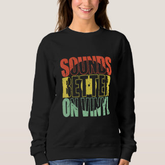 Klingt besser auf Vinyl Nostalgia Record Collector Sweatshirt