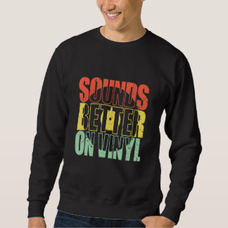 Klingt besser auf Vinyl Nostalgia Record Collector Sweatshirt