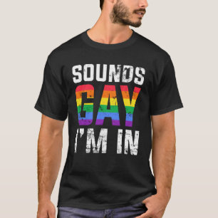 Klingt Gay I m Montag Menschenrechte stolz Ally Qu T-Shirt