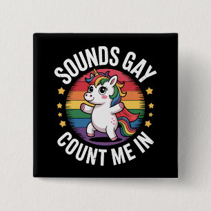 Klingt Gay Ich Bin Dabei Einhorn Regenbogen LGBTQ Button