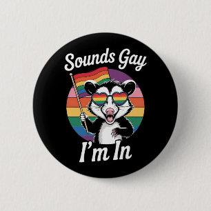 Klingt Gay Ich Bin In Possum Lustig LGBTQ Stolz Re Button