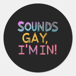 Klingt Gay im In! Spaß, Funny, Bold, Y, Gay, Daddy Runder Aufkleber