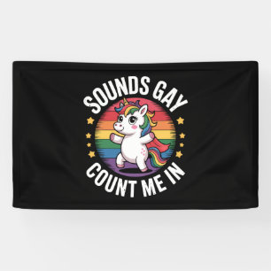 Klingt Gay Zähl Mich Ein Einhorn Regenbogen LGBTQ Banner