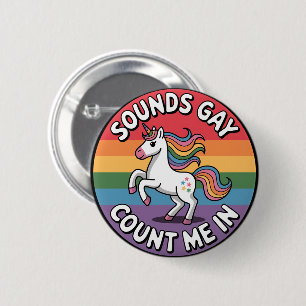 Klingt Gay Zähl Mich Ein Einhorn Regenbogenflagge  Button