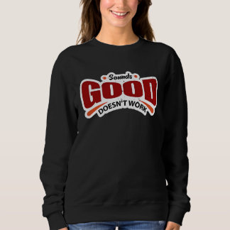 Klingt gut funktioniert nicht sweatshirt