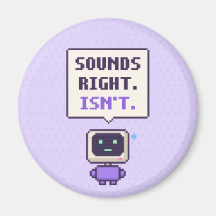 Klingt richtig. Ist es nicht. Lustiger AI Pixel Ma Magnet