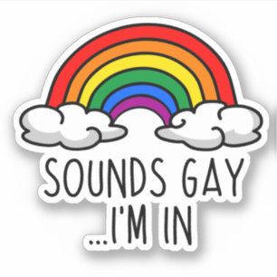 KLINGT SCHWUL ICH BIN DRIN - Süßer Regenbogen Aufkleber