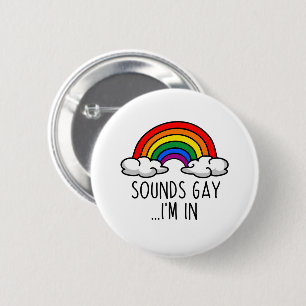 KLINGT SCHWUL ICH BIN DRIN - Süßer Regenbogen Button