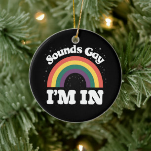 Klingt Schwul Ich Bin Im LGBTQ-Stolzmonat Keramik Ornament