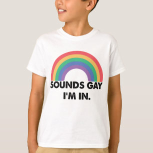 Klingt Schwul Ich Bin Im Regenbogen Stolz Monat Sc T-Shirt