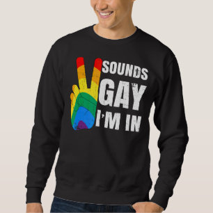Klingt schwul, ich bin in Frieden Zeichen Sweatshirt