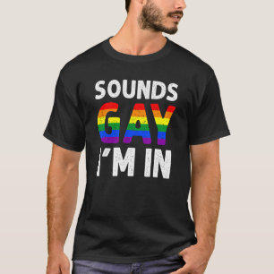 Klingt schwul, ich bin in Gay-Designs für Männer S T-Shirt