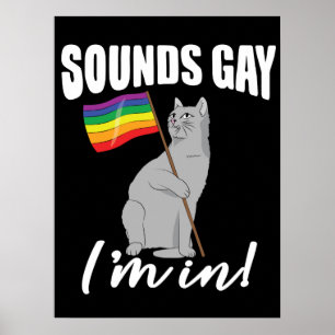 Klingt schwul, ich bin in Katze Poster