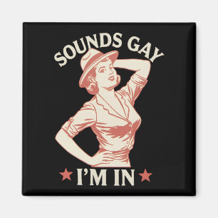 Klingt schwul Ich bin in Lesben Cowgirl Howdy LGBT Magnet