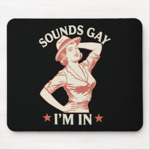 Klingt schwul Ich bin in Lesben Cowgirl Howdy LGBT Mousepad